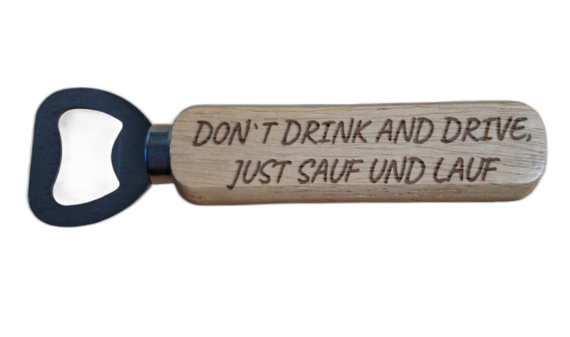 Flaschenoeffner Don T Drink And Drive Kopie