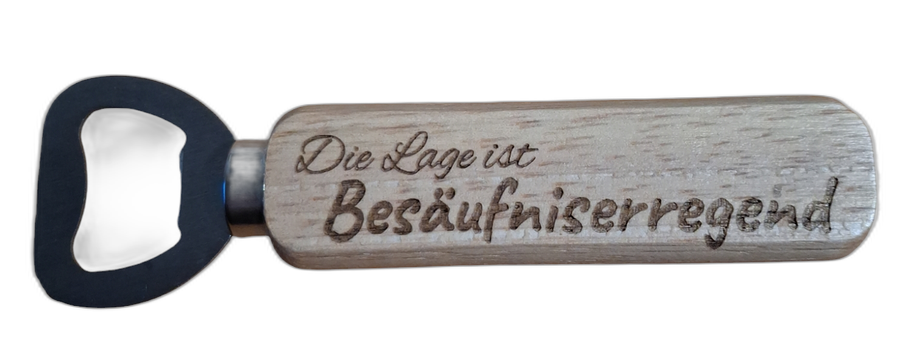 Flaschenoeffner Die Lage Ist Ersaeufniserregend